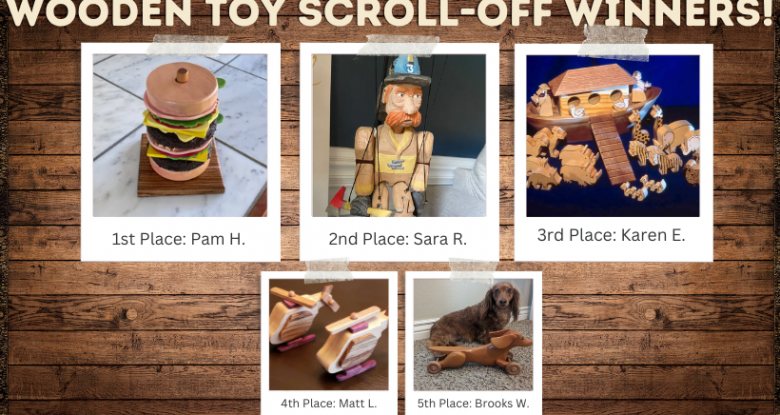 2023 Wooden Toy Scroll-Off Winners!